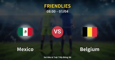Mexico vs Belgium 01/04