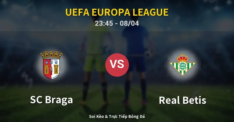 SC Braga vs Real Betis 08/04