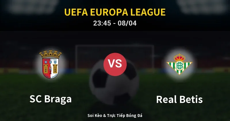 SC Braga vs Real Betis 08/04