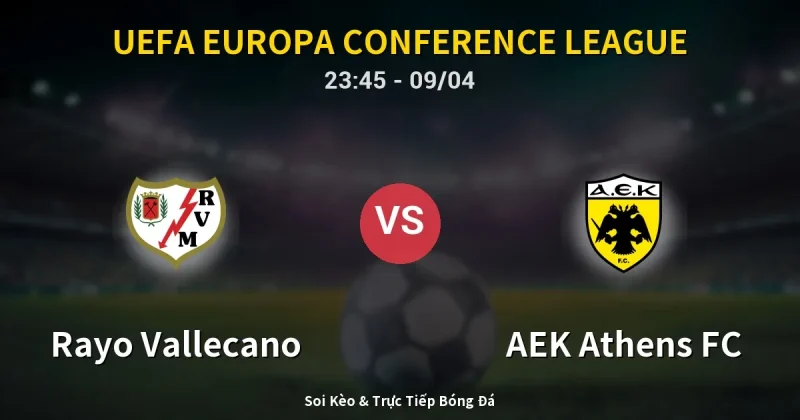 Rayo Vallecano vs AEK Athens FC 09/04