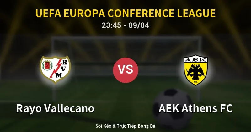 Rayo Vallecano vs AEK Athens FC 09/04