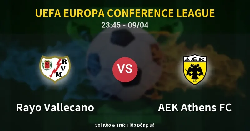 Rayo Vallecano vs AEK Athens FC 09/04