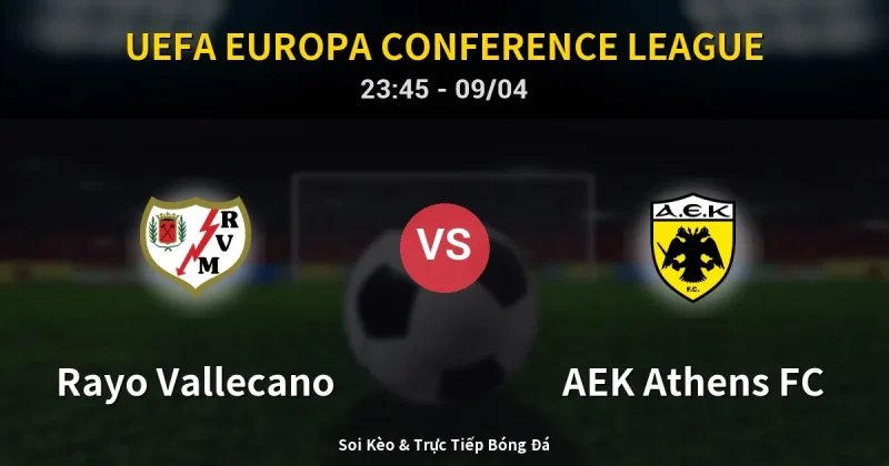Rayo Vallecano vs AEK Athens FC 09/04