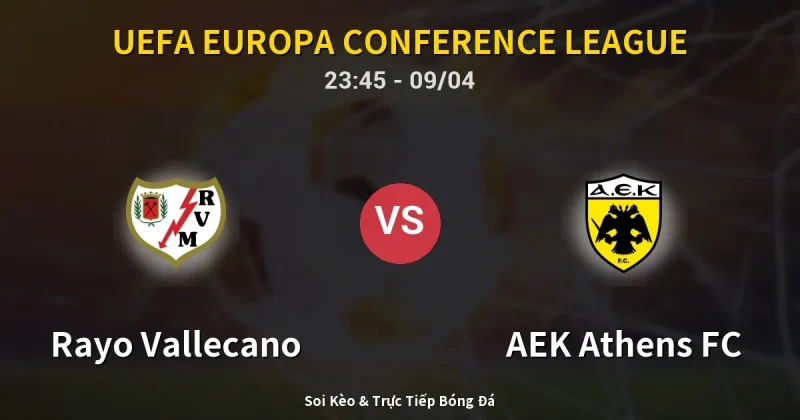 Rayo Vallecano vs AEK Athens FC 09/04