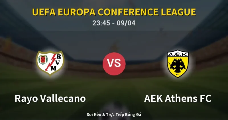 Rayo Vallecano vs AEK Athens FC 09/04