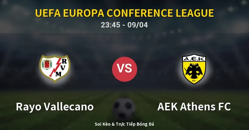 Rayo Vallecano vs AEK Athens FC 09/04