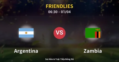 Argentina vs Zambia 01/04